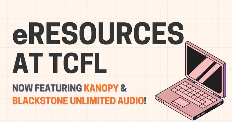 eResources at TCFL featuring Kanopy and Blackstone Unlimited Audio.