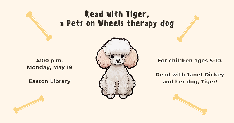 Read with Tiger a pet therapy dog. May 19.