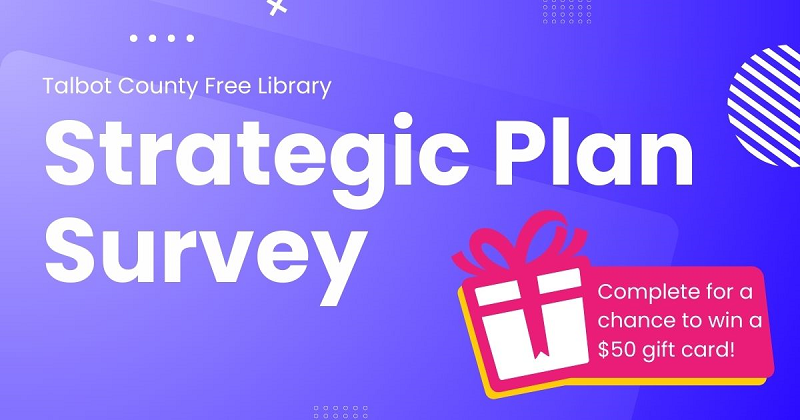 Talbot County Free Library Strategic Planning Survey
