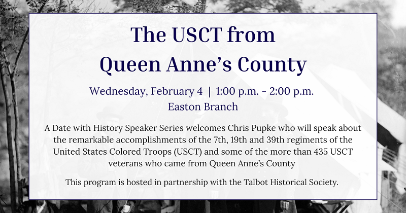 The United States Colored Troops from Queen Anne’s County: Additional Stories of USCT from the Eastern Shore